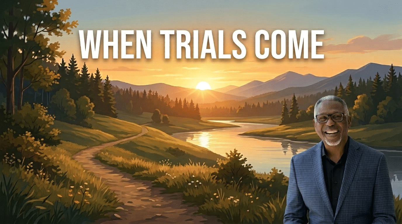 When Trials Come